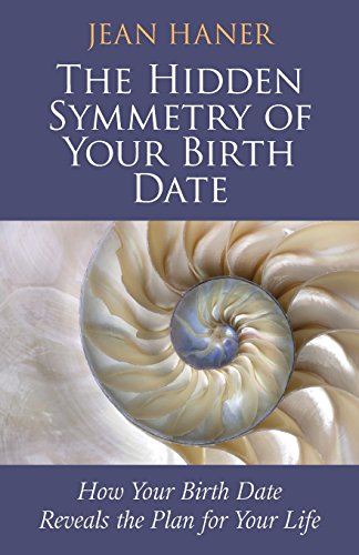 The Hidden Symmetry of Your Birth Date: How Your Birth Date Reveals the Plan for Your Life von Hay House UK Ltd