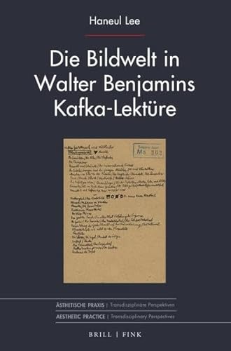 Die Bildwelt in Walter Benjamins Kafka-Lektüre (Ästhetische Praxis)