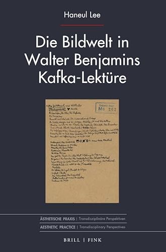 Die Bildwelt in Walter Benjamins Kafka-Lektüre (Ästhetische Praxis)