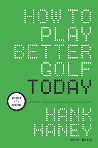 How to Play Better Golf Today: Lessons of a Lifetime von Independently Published