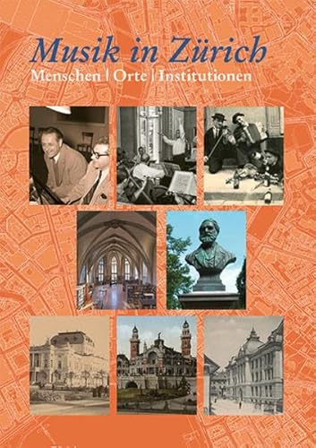 Musik in Zürich: Menschen, Orte, Institutionen