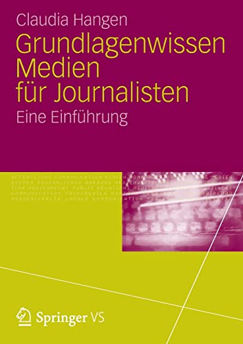 Grundlagenwissen Medien für Journalisten: Eine Einführung