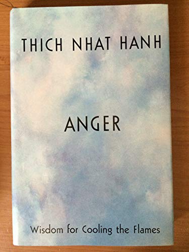 Anger: Wisdom for Cooling the Flames Anger: Wisdom for Cooling the Flames