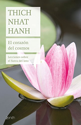 Corazón del cosmos, El: Lecciones sobre el Sutra del loto (Biblioteca Thich Nhat Hanh)