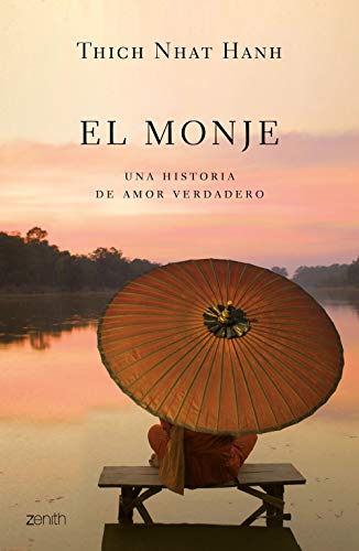 El monje: Una historia de amor verdadero (Biblioteca Thich Nhat Hanh)