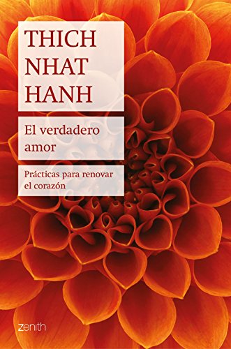 El verdadero amor: Prácticas para renovar el corazón (Biblioteca Thich Nhat Hanh) von Zenith