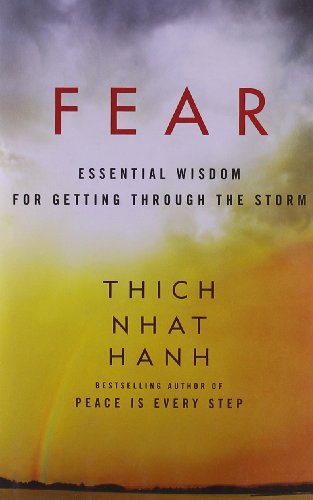 Fear: A Powerful Guide to Overcoming Uncertainties and Personal Terrors, and Finding Peace and Freedom from Anxiety, by Zen Master Thich Nhat Hanh Fear: A Powerful Guide to Overcoming Uncertainties and Personal Terrors, and Finding Peace and Freedom from Anxiety, by Zen Master Thich Nhat Hanh von HarperOne