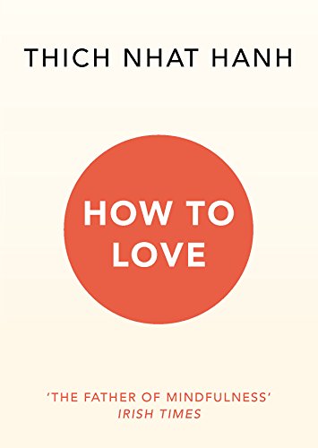 How To Love: Thich Nhat Hanh von Random House UK Ltd