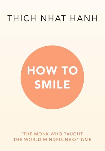 How to Smile: The Monk Who Taught The Wolrd Mindfulness' Time