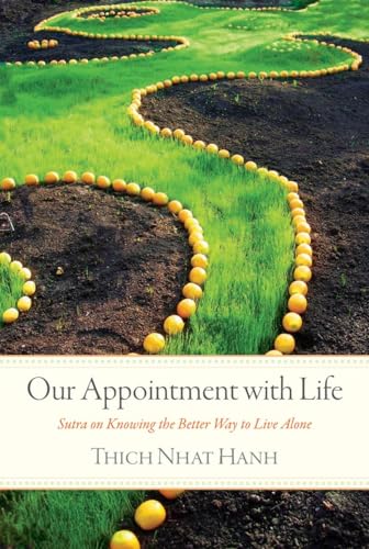 Our Appointment with Life: Sutra on Knowing the Better Way to Live Alone Our Appointment with Life: Sutra on Knowing the Better Way to Live Alone