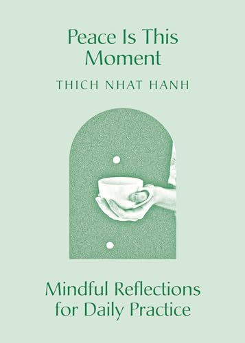 Peace Is This Moment: Mindful Reflections for Daily Practice von Parallax Press