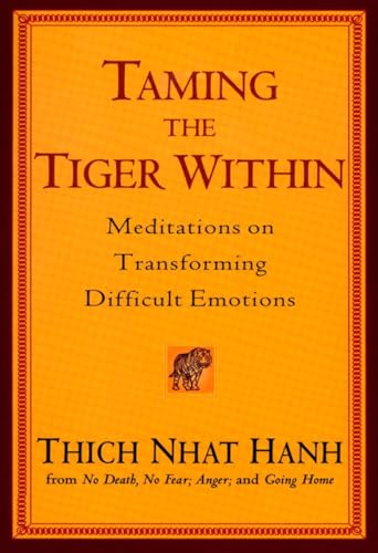 Taming the Tiger Within: Meditations on Transforming Difficult Emotions