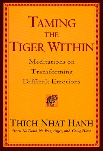 Taming the Tiger Within: Meditations on Transforming Difficult Emotions
