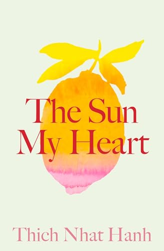 The Sun My Heart: The Companion to The Miracle of Mindfulness von Parallax Press