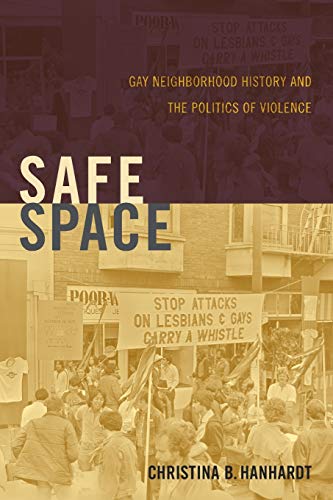 Safe Space: Gay Neighborhood History and the Politics of Violence (Perverse Modernities) von Duke University Press