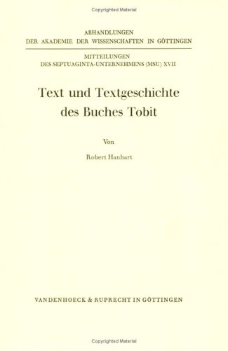 Text und Textgeschichte des Buches Tobit (Abhandlungen Der Akademie Der Wissenschaften Zu Gottingen. Philologisch-historische Klasse. Dritte F, 139, Band 139)