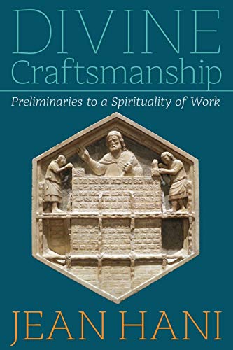 Divine Craftsmanship: Preliminaries to a Spirituality of Work von Angelico Press