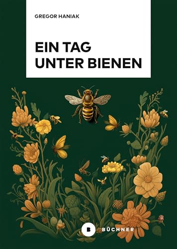 Ein Tag unter Bienen von Büchner-Verlag