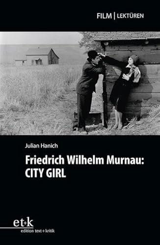 Friedrich Wilhelm Murnau: CITY GIRL (Film|Lektüren)