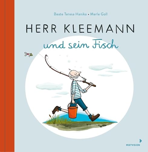 Herr Kleemann und sein Fisch: Bilderbuch zum Vorlesen ab 4 Jahren – Für mehr Achtsamkeit, Empathie und ein respektvolles Miteinander von mixtvision Mediengesellschaft mbH