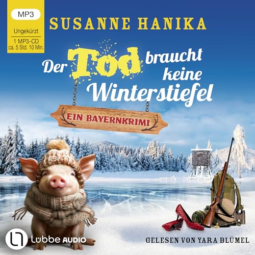 Der Tod braucht keine Winterstiefel: Sofia und die Hirschgrund-Morde - Bayernkrimi Teil 24. von Lübbe Audio