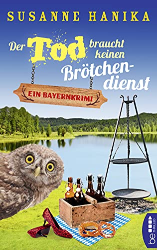 Der Tod braucht keinen Brötchendienst: Ein Bayernkrimi (Sofia und die Hirschgrund-Morde) Der Tod braucht keinen Brötchendienst: Ein Bayernkrimi (Sofia und die Hirschgrund-Morde)