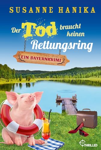 Der Tod braucht keinen Rettungsring: Ein Bayernkrimi (Sofia und die Hirschgrund-Morde) Der Tod braucht keinen Rettungsring: Ein Bayernkrimi (Sofia und die Hirschgrund-Morde)