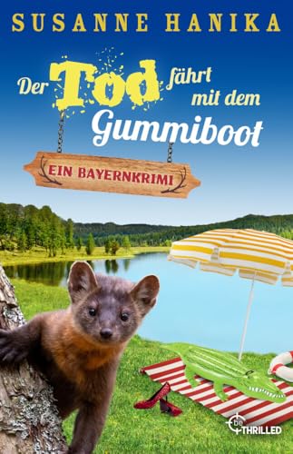 Der Tod fährt mit dem Gummiboot: Ein Bayernkrimi (Sofia und die Hirschgrund-Morde) von BeTHRILLED