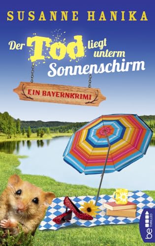 Der Tod liegt unterm Sonnenschirm: Ein Bayernkrimi (Sofia und die Hirschgrund-Morde)