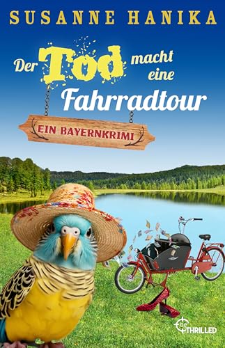 Der Tod macht eine Fahrradtour: Ein Bayernkrimi (Sofia und die Hirschgrund-Morde) von BeTHRILLED