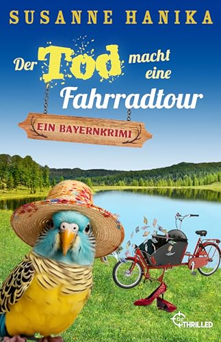 Der Tod macht eine Fahrradtour: Ein Bayernkrimi (Sofia und die Hirschgrund-Morde) von beTHRILLED