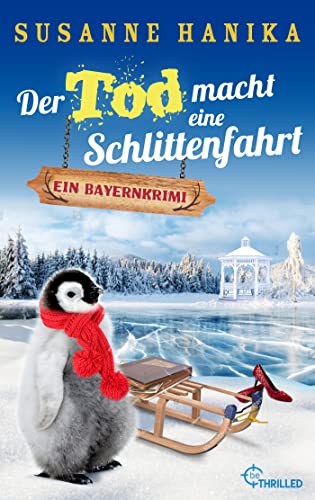 Der Tod macht eine Schlittenfahrt: Ein Bayernkrimi (Sofia und die Hirschgrund-Morde) Der Tod macht eine Schlittenfahrt: Ein Bayernkrimi (Sofia und die Hirschgrund-Morde)