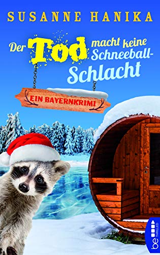 Der Tod macht keine Schneeballschlacht: Ein Bayernkrimi (Sofia und die Hirschgrund-Morde)