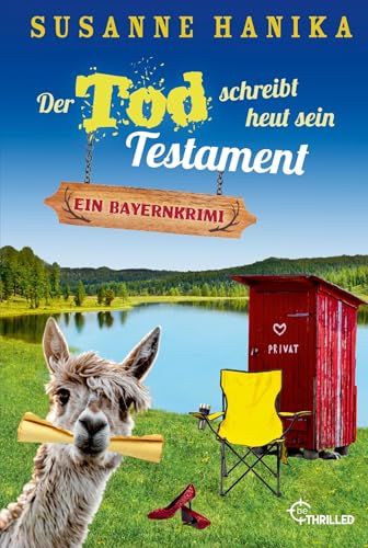 Der Tod schreibt heut sein Testament: Ein Bayernkrimi (Sofia und die Hirschgrund-Morde) von beTHRILLED