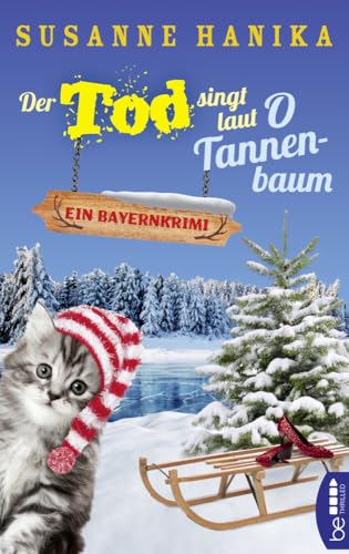 Der Tod singt laut O Tannenbaum: Ein Bayernkrimi (Sofia und die Hirschgrund-Morde) von beTHRILLED