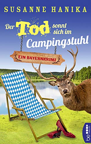 Der Tod sonnt sich im Campingstuhl: Bayernkrimi (Sofia und die Hirschgrund-Morde)