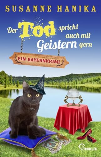 Der Tod spricht auch mit Geistern gern: Ein Bayernkrimi (Sofia und die Hirschgrund-Morde) Der Tod spricht auch mit Geistern gern: Ein Bayernkrimi (Sofia und die Hirschgrund-Morde)