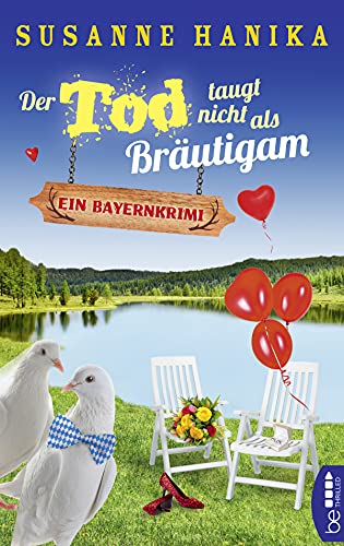 Der Tod taugt nicht als Bräutigam: Ein Bayernkrimi (Sofia und die Hirschgrund-Morde)