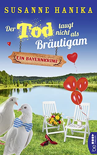 Der Tod taugt nicht als Bräutigam: Ein Bayernkrimi (Sofia und die Hirschgrund-Morde) Der Tod taugt nicht als Bräutigam: Ein Bayernkrimi (Sofia und die Hirschgrund-Morde)