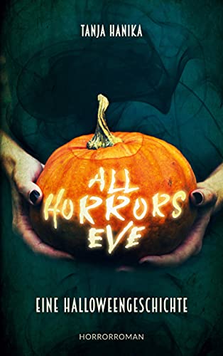 All Horrors Eve: Eine Halloweengeschichte von Books on Demand