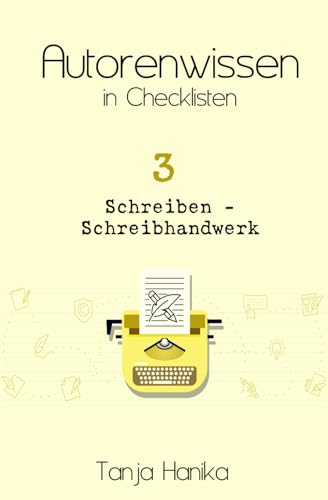 Autorenwissen in Checklisten 3: Schreiben - Schreibhandwerk von Independently published