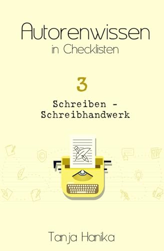 Autorenwissen in Checklisten 3: Schreiben - Schreibhandwerk von Independently published