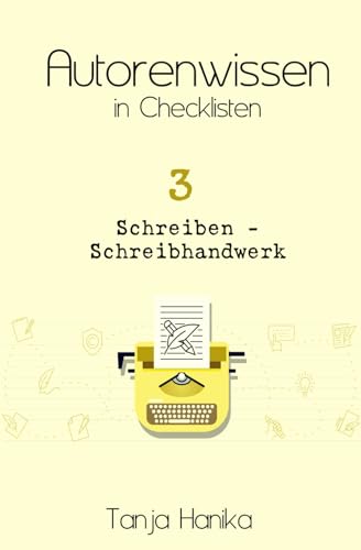Autorenwissen in Checklisten 3: Schreiben - Schreibhandwerk