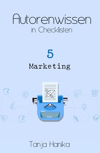 Autorenwissen in Checklisten 5: Marketing von Independently published