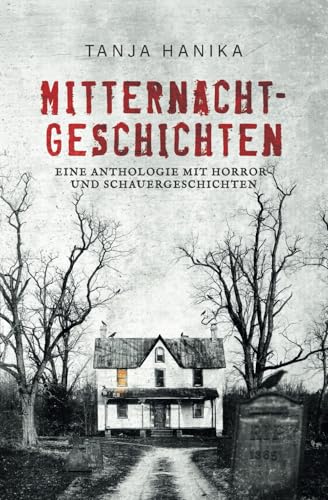 Mitternachtgeschichten: Eine Anthologie mit Horror- und Schauergeschichten