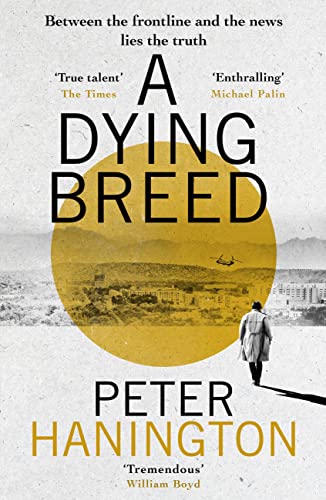 A Dying Breed: A gripping political thriller split between war-torn Kabul and the shadowy chambers of Whitehall (William Carver Novels)