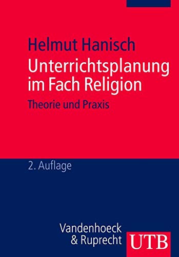 Unterrichtsplanung im Fach Religion: Theorie und Praxis