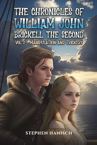 The Chronicles of William John Brickell the Second: Vol 2 – Manipulation and Trickery von Austin Macauley Publishers