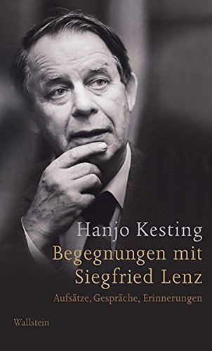 Begegnungen mit Siegfried Lenz: Essays, Gespräche, Erinnerungen von Wallstein