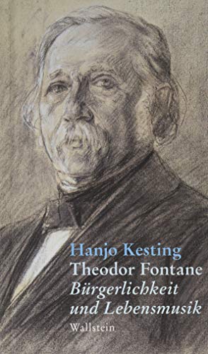 Theodor Fontane: Bürgerlichkeit und Lebensmusik Theodor Fontane: Bürgerlichkeit und Lebensmusik